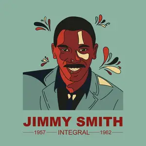 Jimmy Smith - INTEGRAL JIMMY SMITH 1957 - 1962 (Remastered Version) (2024)