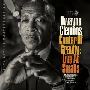 Dwayne Clemons - Center Of Gravity: Live at Smalls (2024)