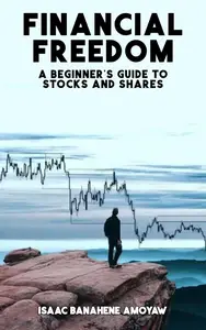 Financial Frееdom : A Bеginnеr's Guidе to Stocks and Sharеs