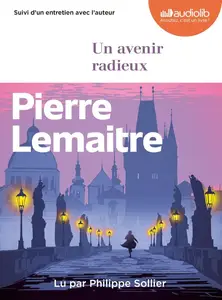 Pierre Lemaitre, "Un avenir radieux"