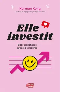 Karman Kong, "Elle investit: Bâtir sa richesse grâce à la bourse"
