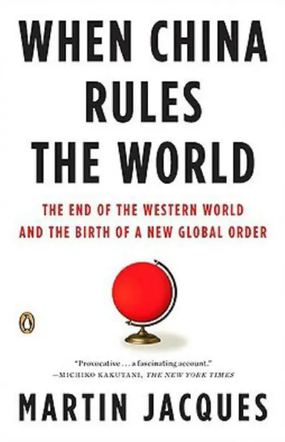 When China Rules the World: The End of the Western World and the Birth of a New Global Order (Repost)