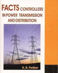 FACTS: Controllers in Power Transmission and Distribution