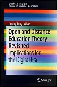 Open and Distance Education Theory Revisited: Implications for the Digital Era