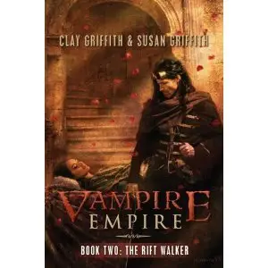 Clay Griffith, Susan Griffith - The Rift Walker (Vampire Empire, Book 2)