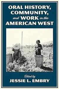 Oral History, Community, and Work in the American West