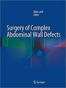 Surgery of Complex Abdominal Wall Defects