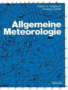 Allgemeine Meteorologie, 2 Auflage by Gösta H. Liljequist, Konrad Cehak