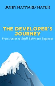 The Developer's Journey : From Junior to Staff Software Engineer