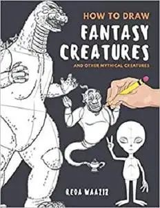 How To Draw Fantasy Creatures: Fantasy creatures drawing tutorials with this book will know How to draw unicorn