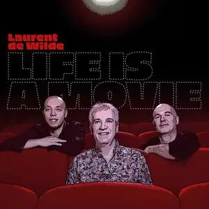 Laurent de Wilde - Life is a movie (2023) [Official Digital Download 24/88]