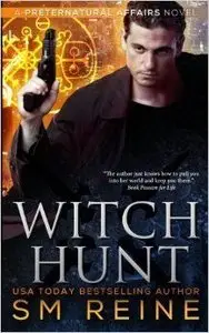 Witch Hunt: An Urban Fantasy Mystery (Preternatural Affairs Book 1)