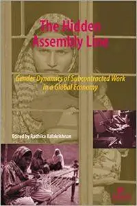 The Hidden Assembly Line: Gender Dynamics of Subcontracted Work in a Global Economy (Repost)