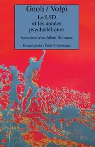 Antonio Gnoli, Franco Volpi, Albert Hofmann, "Le LSD et les années psychédéliques"