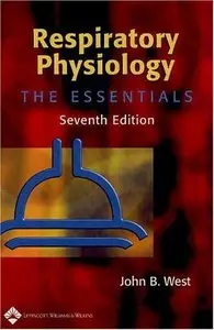 Respiratory Physiology: The Essentials (Respiratory Physiology: The Essentials (West)) by John B. West