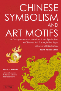  Chinese Symbolism and Art Motifs: A Comprehensive Handbook on Symbolism in Chinese Art through the Ages 