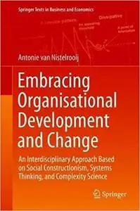 Embracing Organisational Development and Change: An Interdisciplinary Approach Based on Social Constructionism, Systems Thinkin