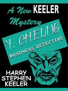 «Y. Cheung, Business Detective» by Harry Stephen Keeler