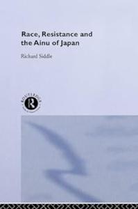 Race, Resistance and the Ainu of Japan