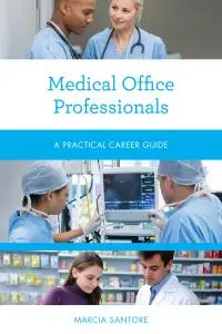 Medical Office Professionals: A Practical Career Guide