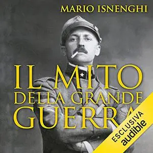 «Il mito della grande guerra» by Mario Isnenghi