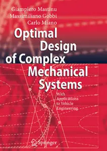 "Optimal Design of Complex Mechanical Systems: With Applications to Vehicle Engineering" by G. Mastinu, M. Gobbi, C. Miano