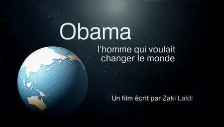(Fr3) Obama, l'homme qui voulait changer le monde (2012)