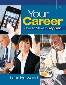 Your Career: How To Make It Happen (8th Edition) (Repost)