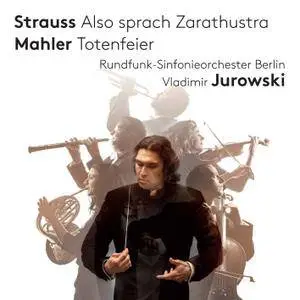 Rundfunk-Sinfonieorchester Berlin, Vladimir Jurowski - Strauss: Also sprach Zarathustra - Mahler: Totenfeier (2017) [24/96]
