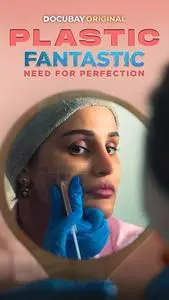Plastic Fantastic: Need for Perfection (2023)