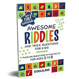 Awesome Riddles and Trick Questions For Kids: Puzzling Questions and Fun Facts For Ages 5 to 8