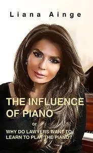 «The Influence of Piano» by Liana Ainge