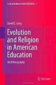 Evolution and Religion in American Education: An Ethnography (Cultural Studies of Science Education)