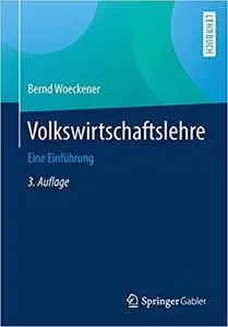 Volkswirtschaftslehre: Eine Einführung, 3., überarbeitete und ergänzte Aufl.