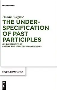 The Underspecification of Past Participles: On the Identity of Passive and Perfective Participles