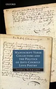 Manuscript Verse Collectors and the Politics of Anti-Courtly Love Poetry (Repost)