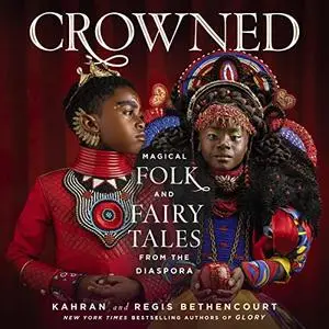 Crowned: Magical Folk and Fairy Tales from the Diaspora [Audiobook]