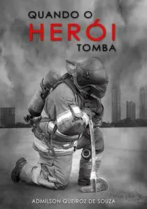 «Quando O Herói Tomba» by Admilson Queiroz De Souza