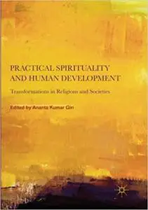 Practical Spirituality and Human Development: Transformations in Religions and Societies (Repost)