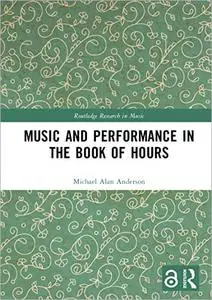 Music and Performance in the Book of Hours