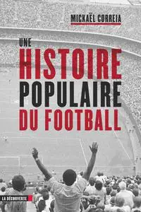 Mickaël Correia, "Une histoire populaire du football" (repost)