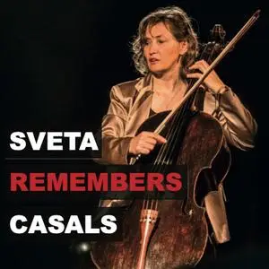 Sveta Trushka - Sveta Remembers Casals (2024) [Official Digital Download 24/48]