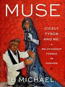 Muse: Cicely Tyson and Me: A Relationship Forged in Fashion