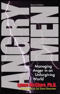 Angry Men: Managing Anger in an Unforgiving World, 2nd Edition