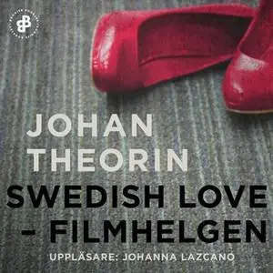 «Swedish Love : filmhelgen» by Johan Theorin