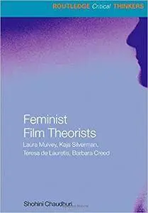 Feminist Film Theorists: Laura Mulvey, Kaja Silverman, Teresa de Lauretis, Barbara Creed (Repost)