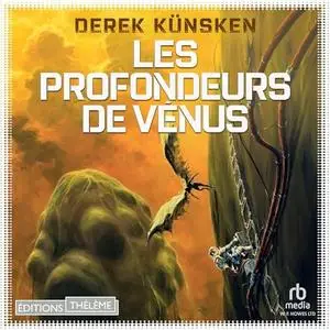 Derek Künsken, "Les profondeurs de Vénus"