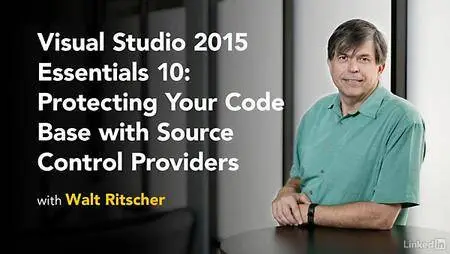 Lynda - Visual Studio 2015 Essentials 10: Protecting Your Code Base with Source Control Providers