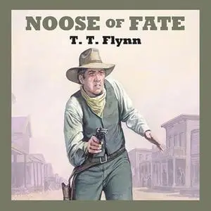 «Noose of Fate» by T.T. Flynn
