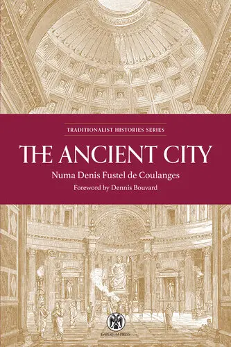 The Ancient City: A Study of the Religion, Laws, and Institutions of Greece and Rome